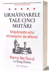 Urmatoarele tale cinci mutari: Stapaneste arta strategiilor de afaceri