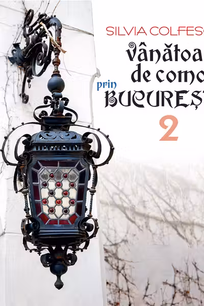 Vanatoare de comori prin Bucuresti - Volumul II