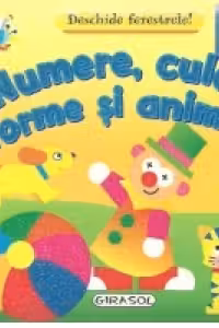 DESCHIDE FERESTRELE! NUMERE, CULORI, FORME SI ANIMALE