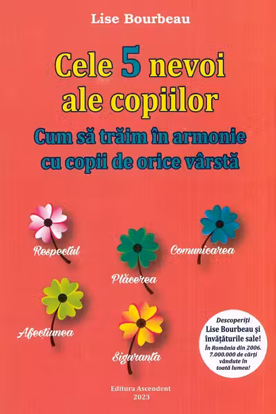Cele 5 nevoi ale copiilor. Cum sa traim in armonie cu copii de orice varsta