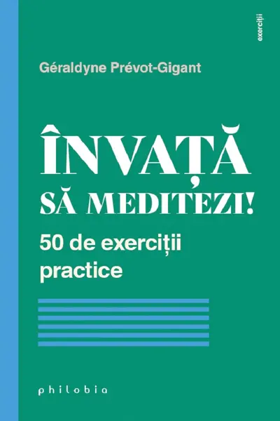 Invata sa meditezi! 50 de exercitii practice