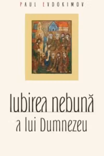 Iubirea nebuna a lui Dumnezeu