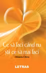 Ce sa faci cand nu stii ce sa mai faci