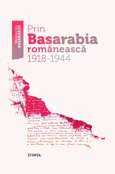 Prin Basarabea romaneasca 1918-1944