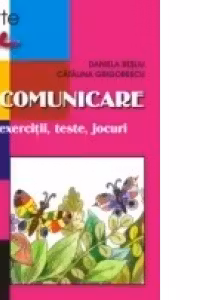 COMUNICARE. CLASA A II-A. EXERCITII, TESTE, JOCURI (editia a II-a, revizuita)