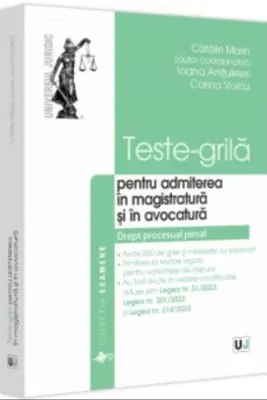 Teste-grila pentru admiterea in magistratura si in avocatura. Drept procesual penal