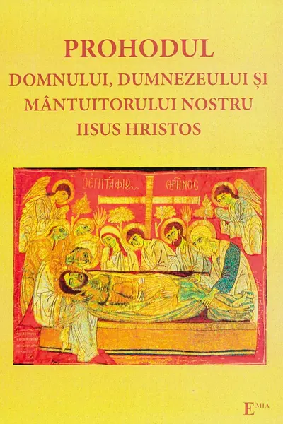 Prohodul Domnului, Dumnezeului si Mantuitorului nostru Iisus Hristos