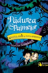 Padurea spaimelor. Baiatul-Corb si Fata-Spiridus. Editie bilingva (romana-engleza)