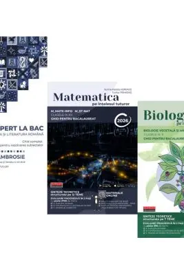 Pachet Bacalaureat 2026. Ghid complet Limba si literatura romana, Matematica pe intelesul tuturor M-mate-info, M-stiintele naturii si Bacalaureat Biologia pe intelesul tuturor Clasele 9-10 - Delia Ambrosie, Teohar Mihadas, Maria Ioana Cazan