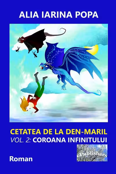 Coroana infinitului. Seria Cetatea de la Den-Maril Vol.2