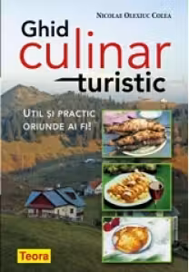 Ghid culinar turistic - Util si practic oriunde ai fi!