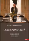 Corespondenta - Volumul III (1991-2009)