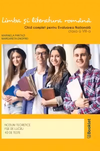 Limba si literatura romana. Ghid complet pentru Evaluarea Nationala pentru clasa a VIII-a