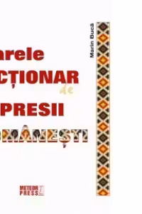Marele dictionar de expresii romanesti