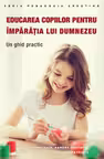 Educarea copiilor pentru Imparatia lui Dumnezeu