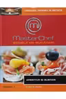 MasterChef. Scoala de bucatari. Vol. 7. Aperitive si gustari
