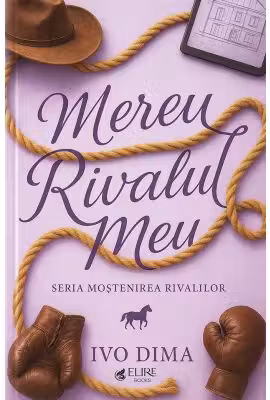 Mereu Rivalul Meu. Seria Moștenirea Rivalilor Vol.1 (Elire Books)
