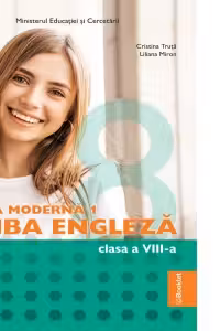 Manual Limba Moderna 1 Limba Engleza. Clasa a 8-a