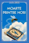 MOARTE PRINTRE NORI.