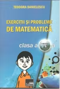Exercitii si probleme de matematica pentru clasa a IV-a