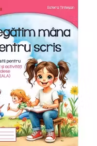 Pregatim mana pentru scris. Sugestii pentru jocuri si activitati alese
