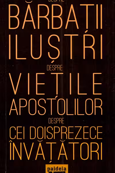 Despre bărbații ilustri. Despre viețile apostolilor. Despre cei doisprezece învățători