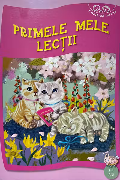 Copilasi isteti. 3-4 ani Primele mele lectii