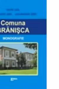 Monografia comunei Branisca