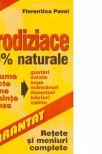 Afrodiziace - retete si meniuri complete -100% naturale