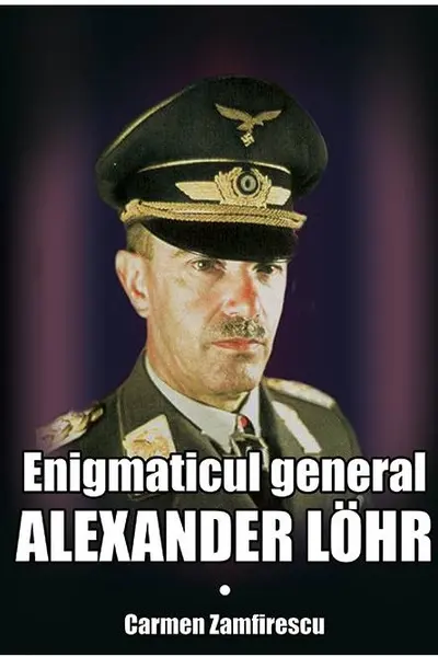 Enigmaticul general Alexander Lohr