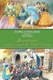 Basmele copilariei Cenusareasa si alte povesti de Fratii Grimm