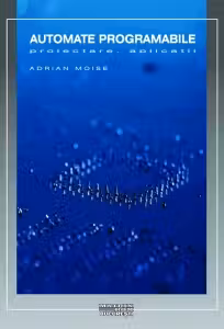Automate programabile. Proiectare. Aplicatii