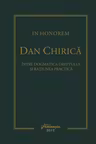 In Honorem Dan Chirica. Intre dogmatica dreptului si ratiunea practica