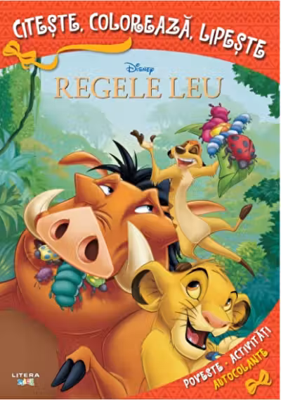 DISNEY. REGELE LEU. Citeste picteaza lipeste