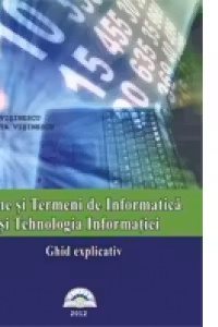 Teme si termeni de informatica si tehnologia informatiei (ghid explicativ)