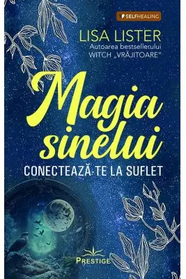 Magia Sinelui. Conecteaza-te la suflet