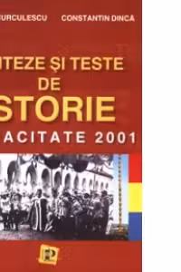 Sinteze si teste de istorie - (capacitate 2001)
