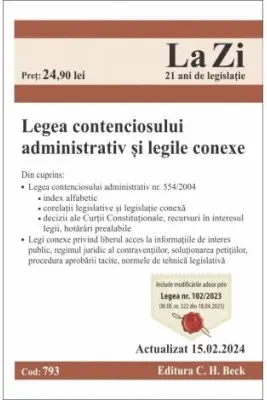 Legea contenciosului administrativ si legile conexe. Actualizat la 15. 02. 2024