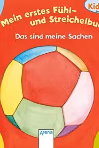 Mein erstes Fuhl-und Streichelbuch: Das sind meine Sachen