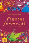 Povesti muzicale. Flautul fermecat