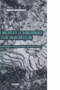 Aspecte de unitaritate la transformarile in stare solida din oteluri. O teorie cvasiunitara a transformarilor din oteluri