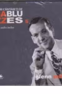 Mari cantareti de jazz si blues. Glenn Miller. Vol. 5 +CD