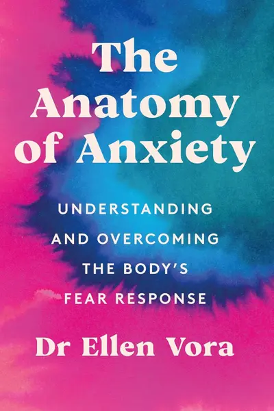 The Anatomy of Anxiety