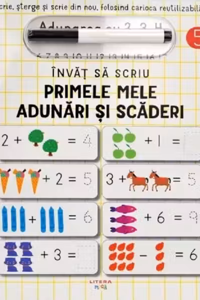 INVAT SA SCRIU. PRIMELE MELE ADUNARI SI SCADERI.Scrie sterge si rescrie folosind carioca reutilizabila!