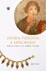 Istoria pierduta a antichitatii. Marile femei din umbra zeilor