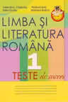 Limba si literatura romana. Teste de succes - clasa 1
