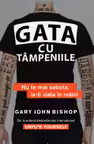 Gata cu tampeniile nu te mai sabota. I-ati viata in miini.