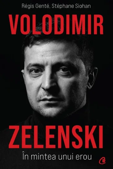 Volodimir Zelenski In mintea unui erou 