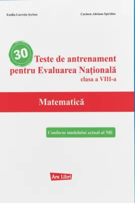 30 teste de antrenament pentru Evaluarea Nationala. Matematica - Clasa 8