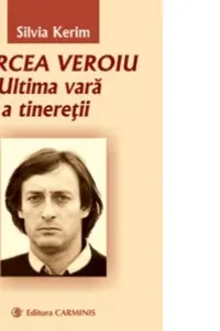Mircea Veroiu. Ultima vară a tinereții